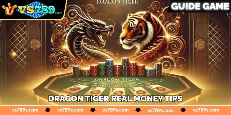 Dragon Tiger Real Money Tips - জয়ের সম্ভাবনা বাড়ান - VS789 1 Dragon Tiger Real Money Tips - জয়ের সম্ভাবনা বাড়ান - VS789