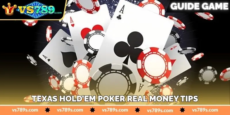 Texas Hold’em Poker Real Money Tips - জয়ের টিপস - VS789 3 Texas Hold’em Poker Real Money Tips - জয়ের টিপস - VS789