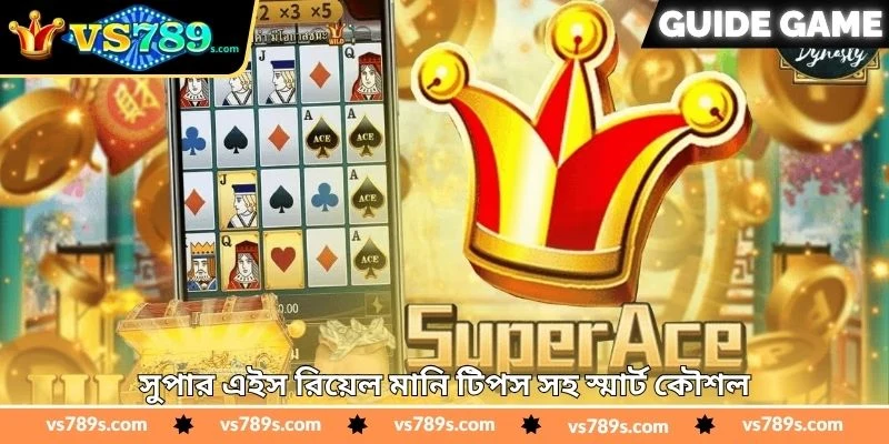 Super Ace Real Money Tips - জয়ের সহজ কৌশল - VS789 1 সুপার এইস রিয়েল মানি টিপস সহ স্মার্ট কৌশল