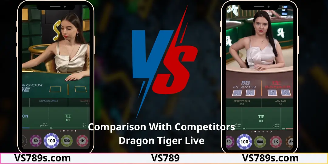 Dragon Tiger Live – Complete Gameplay Review, Strategies, and Live Casino Experience at VS789 Bangladesh 3 Comparison With Competitors Dragon Tiger Live