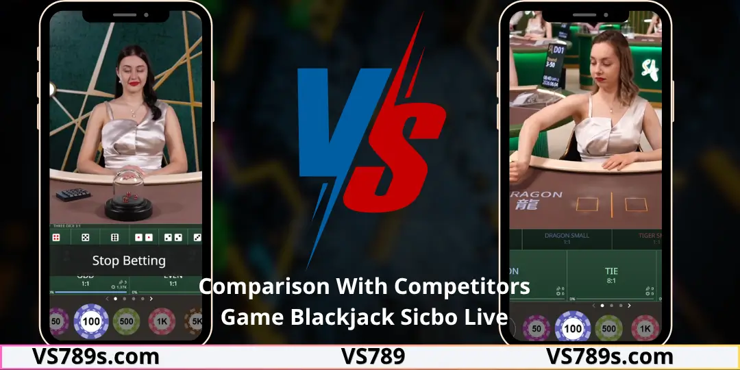 Sicbo Live - Review,Gameplay, Strategies, Features & How To Play On VS789 3 Comparison With Competitors Game Blackjack Sicbo Live Casino