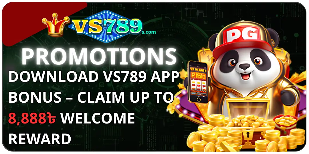 Download VS789 App Bonus – Claim Up to 8,888 Rupees Welcome Reward 1 Download VS789 App Bonus