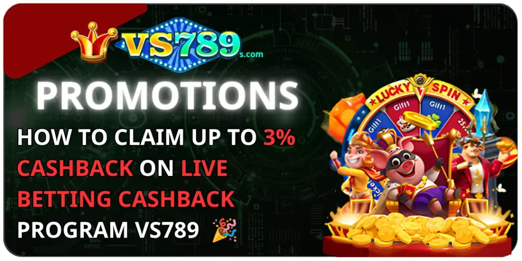 How to Claim Up to 3% Cashback on Live Betting Cashback Program VS789 🎉 1 Live Betting Cashback vs789
