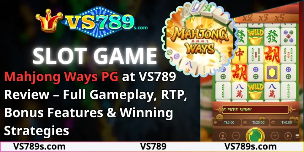 Mahjong Ways PG at VS789 Review – Full Gameplay, RTP, Bonus Features & Winning Strategies 8 Mahjong Ways PG Slot VS789