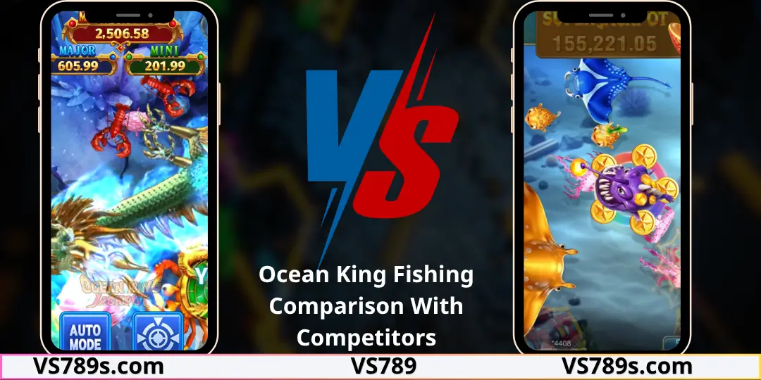 Ocean King Fishing Game VS789 – Detailed Review of Gameplay, RTP, Strategies, and Exciting Boss Hunting Experience 3 Ocean King Fishing Comparison With Competitors