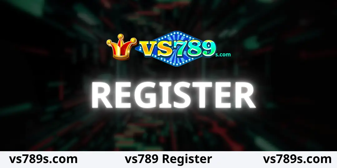 VS789 Register – Complete Guide to Creating a VS789 Account for New Users 1 Register vs789