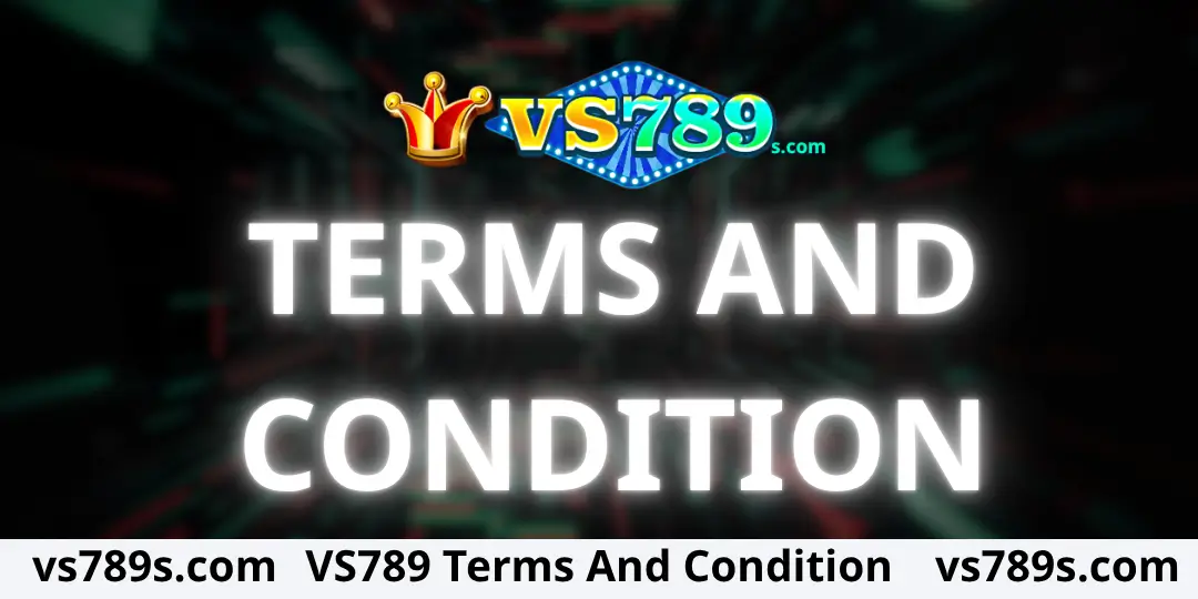 Terms And Condition 1 Terms And Condition VS789
