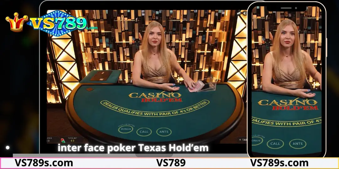 VS789 Casino – VS789 - বাংলাদেশের No.1 অনলাইন ক্যাসিনো 5 inter face poker Texas Hold’em